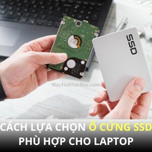 Ổ Cứng SSD Phù Hợp